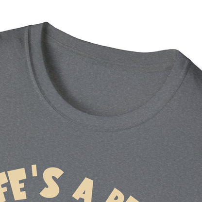 Life's A Bear. Tee.