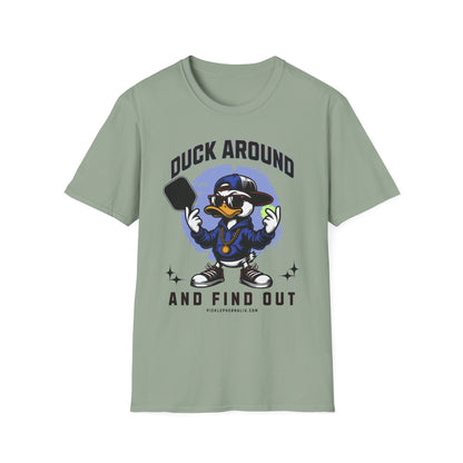 Duck Around And Find Out.