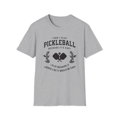 I Don't Play Pickleball because It Is Easy. I thought it would be easy.