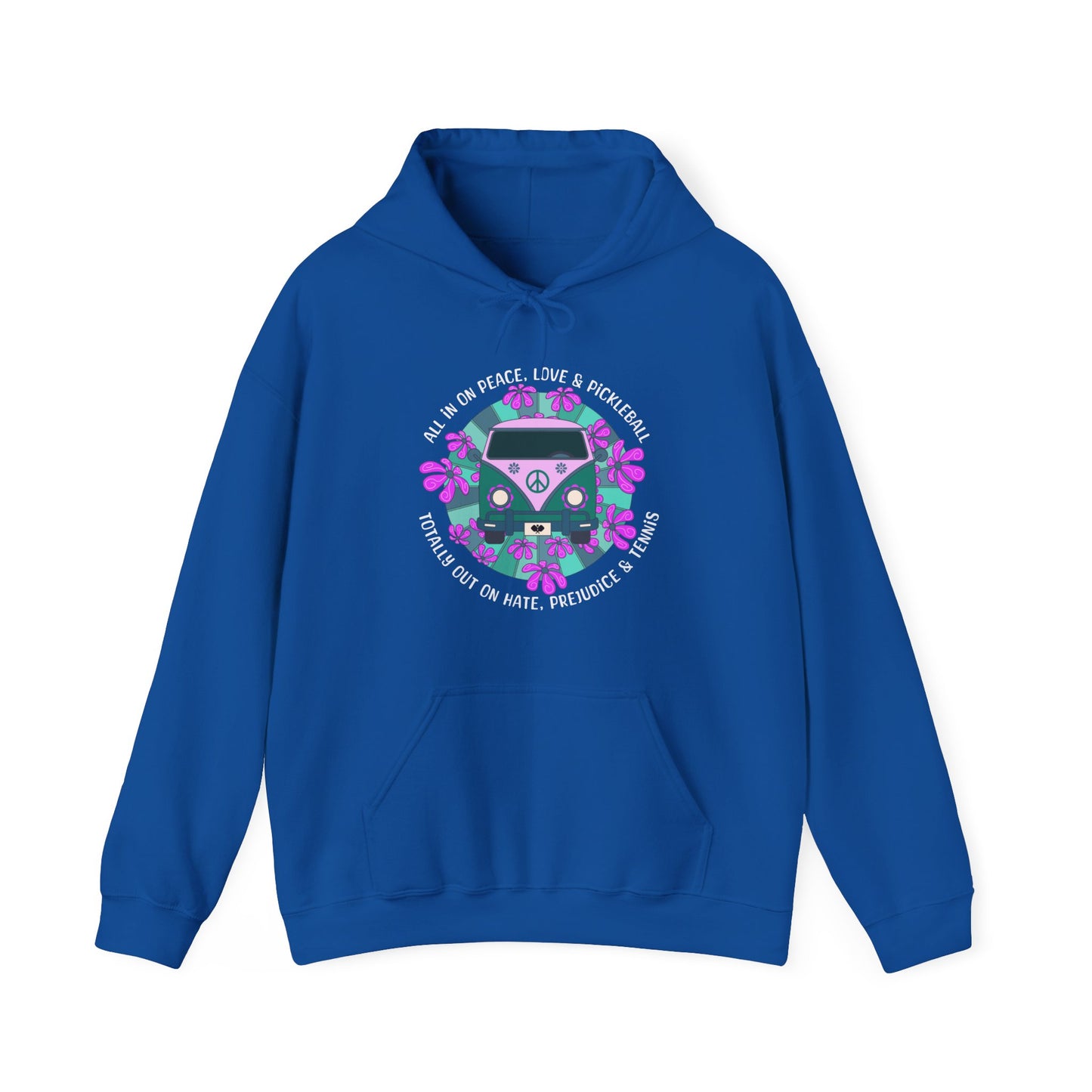 All In On Peace, Love & PIckleball. Totally Out on Hate, Prejudice & Tennis. Hoodie.