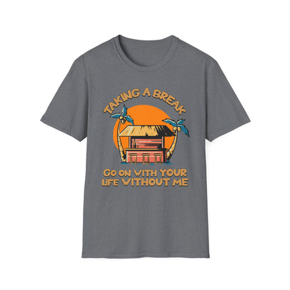 Taking A Break.Tee.