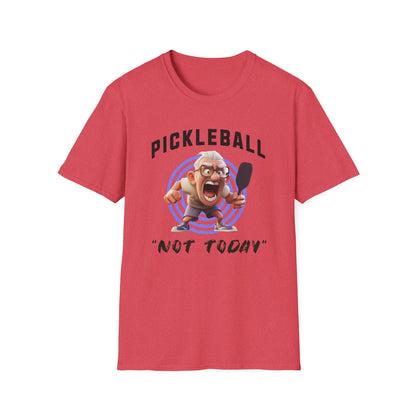 "Not Today!" Pickleball Tee.
