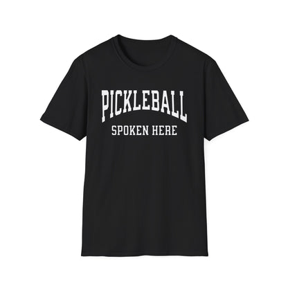 Pickleball Spoken Here.  Pickleball Tee.