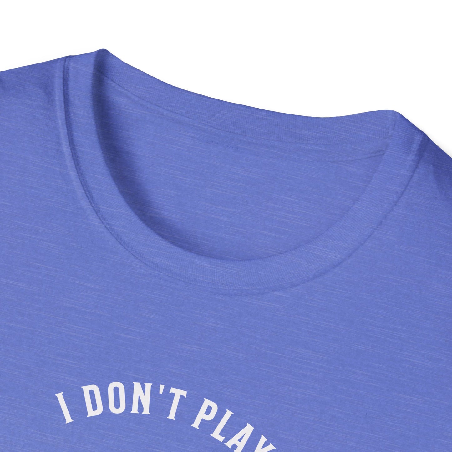 I Don't Play to Make Friends. Pickleball Tee.