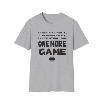 One More Game. Pickleball Tee.