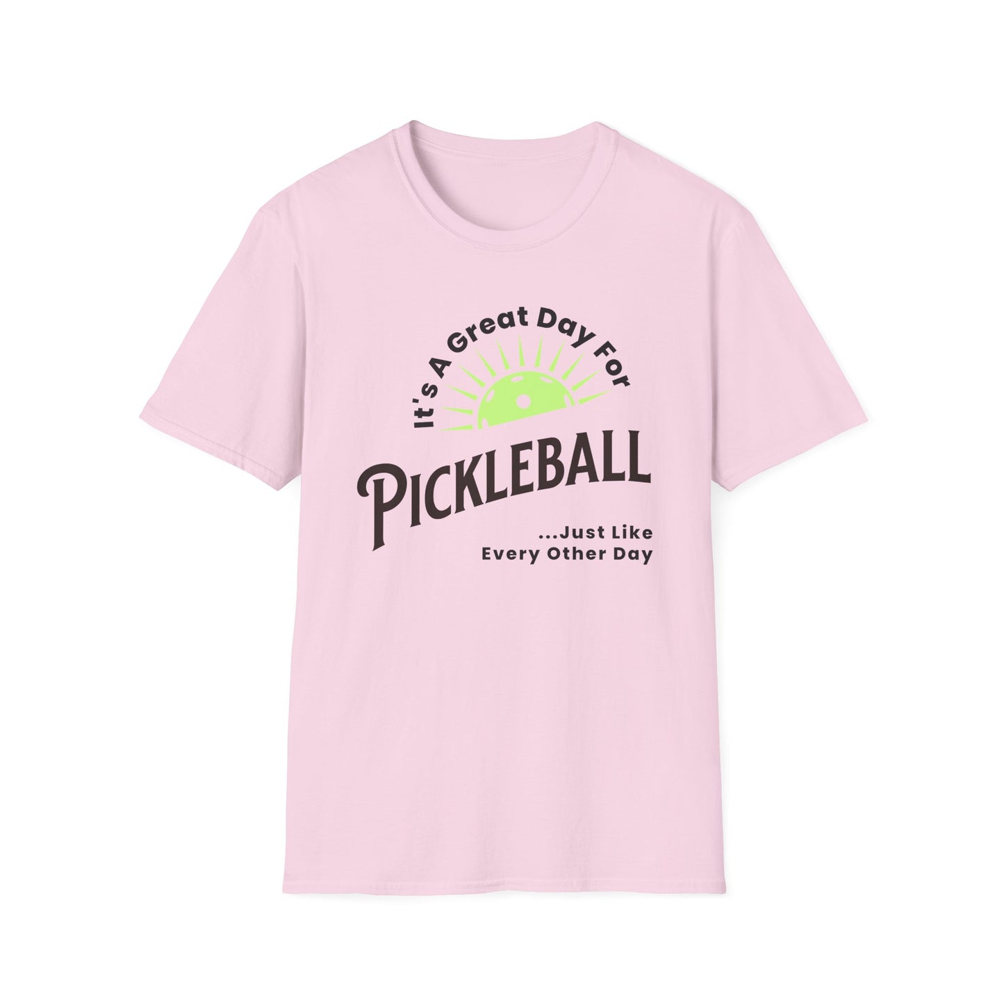 It's a Great Day for Pickleball. Kind of like every other day.