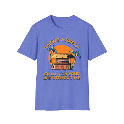 Taking A Break.Tee.