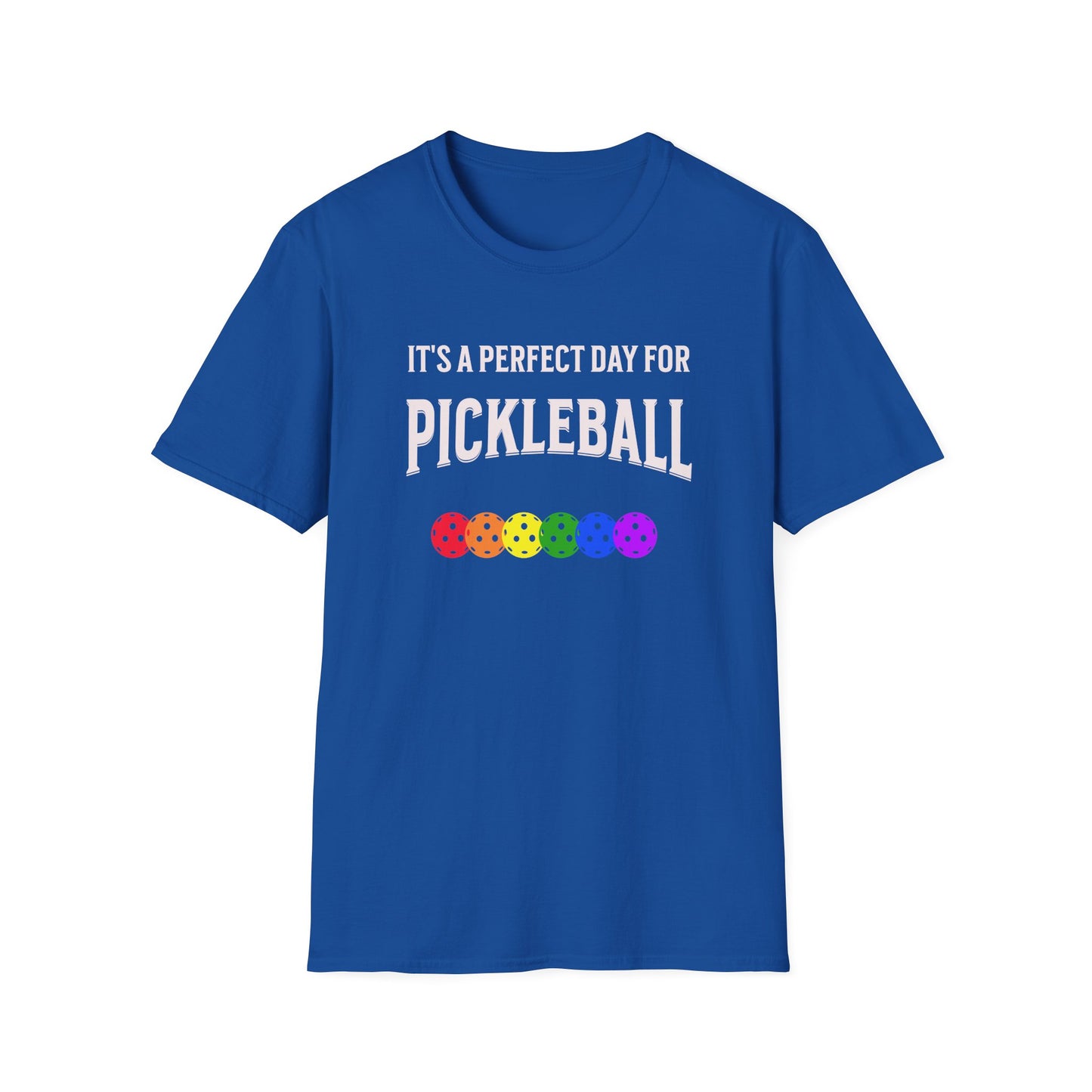 It's A Perfect Day For Pickleball. Unisex Softstyle T-Shirt