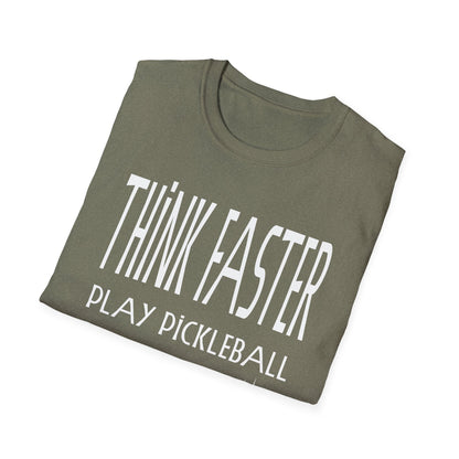 THINK FASTER. Play Pickleball. Pickleball Tee.