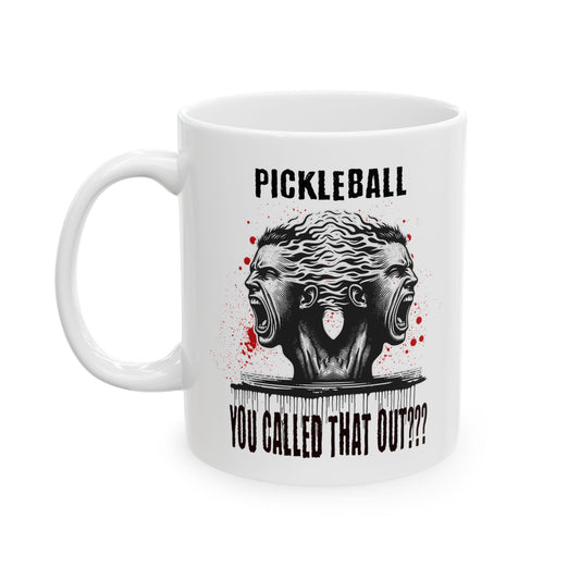 Funny Pickleball Coffee Mug – You called that out? – Pickleball Player Gift
