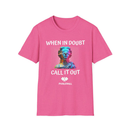When In Doubt, Call It Out! Pickleball Tee.