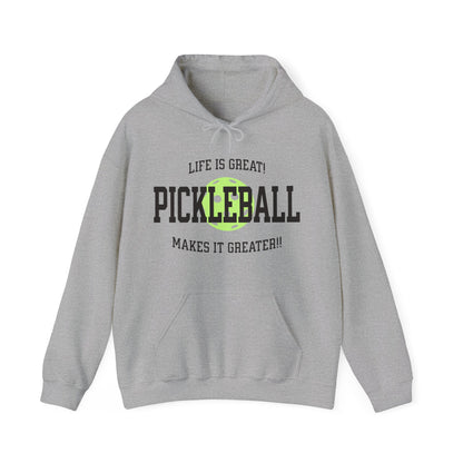 Life is Great. Pickleball makes it Greater!. Unisex Heavy Blend™ Hooded Sweatshirt