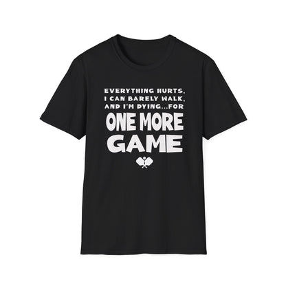 One More Game. Pickleball Tee.