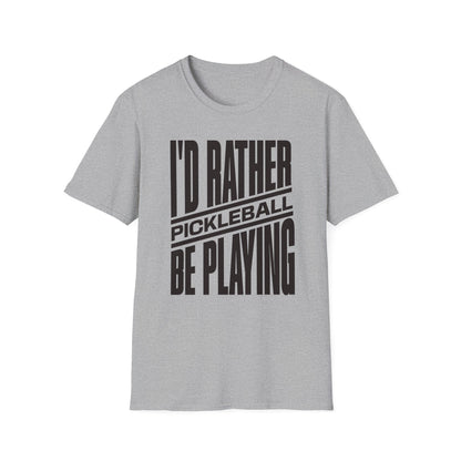 I'd Rather Be Playing Pickleball Tee.