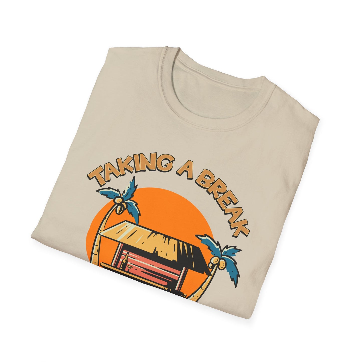 Taking A Break.Tee.