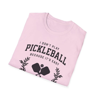 I Don't Play Pickleball because It Is Easy. I thought it would be easy.