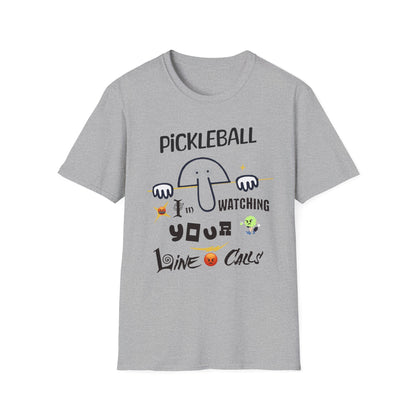 I'm Watching Line Calls!  Pickleball Tee.