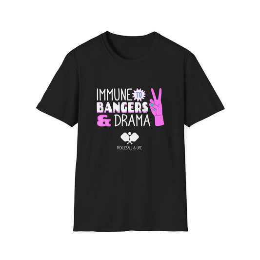Immune to Bangers and Drama. Pickleball Tee.