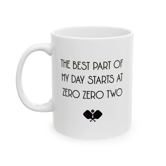 Funny Pickleball Coffee Mug – The Best Part of My Day Starts at Zero Zero Two – Pickleball Player Gift