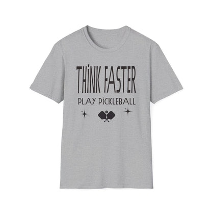 THINK FASTER. Play Pickleball. Pickleball Tee.