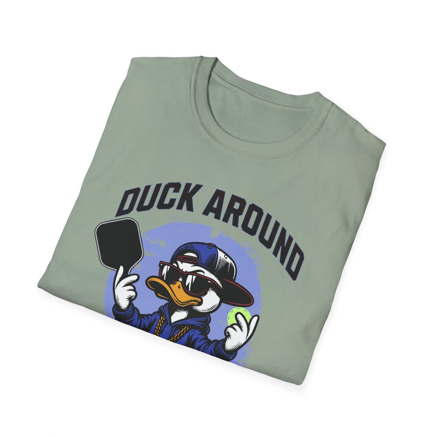 Duck Around And Find Out.