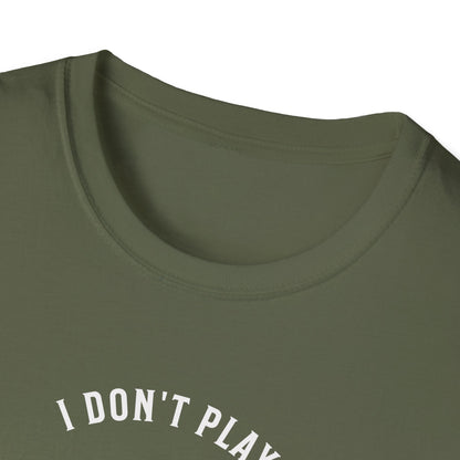 I Don't Play to Make Friends. Pickleball Tee.