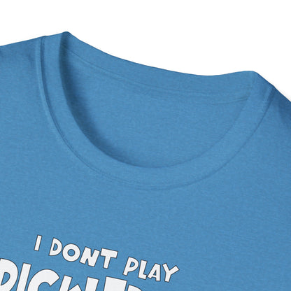 I Don't Play Pickleball Because I'm Good At It (Statue). Pickleball Tee.