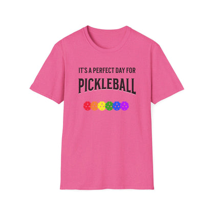 It's A Perfect Day For Pickleball. Unisex Softstyle T-Shirt
