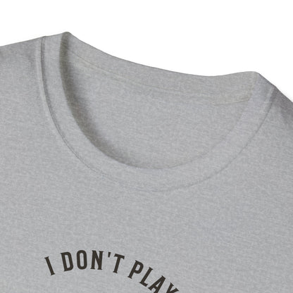 I Don't Play Pickleball Because It Is Easy. Pickleball Tee.