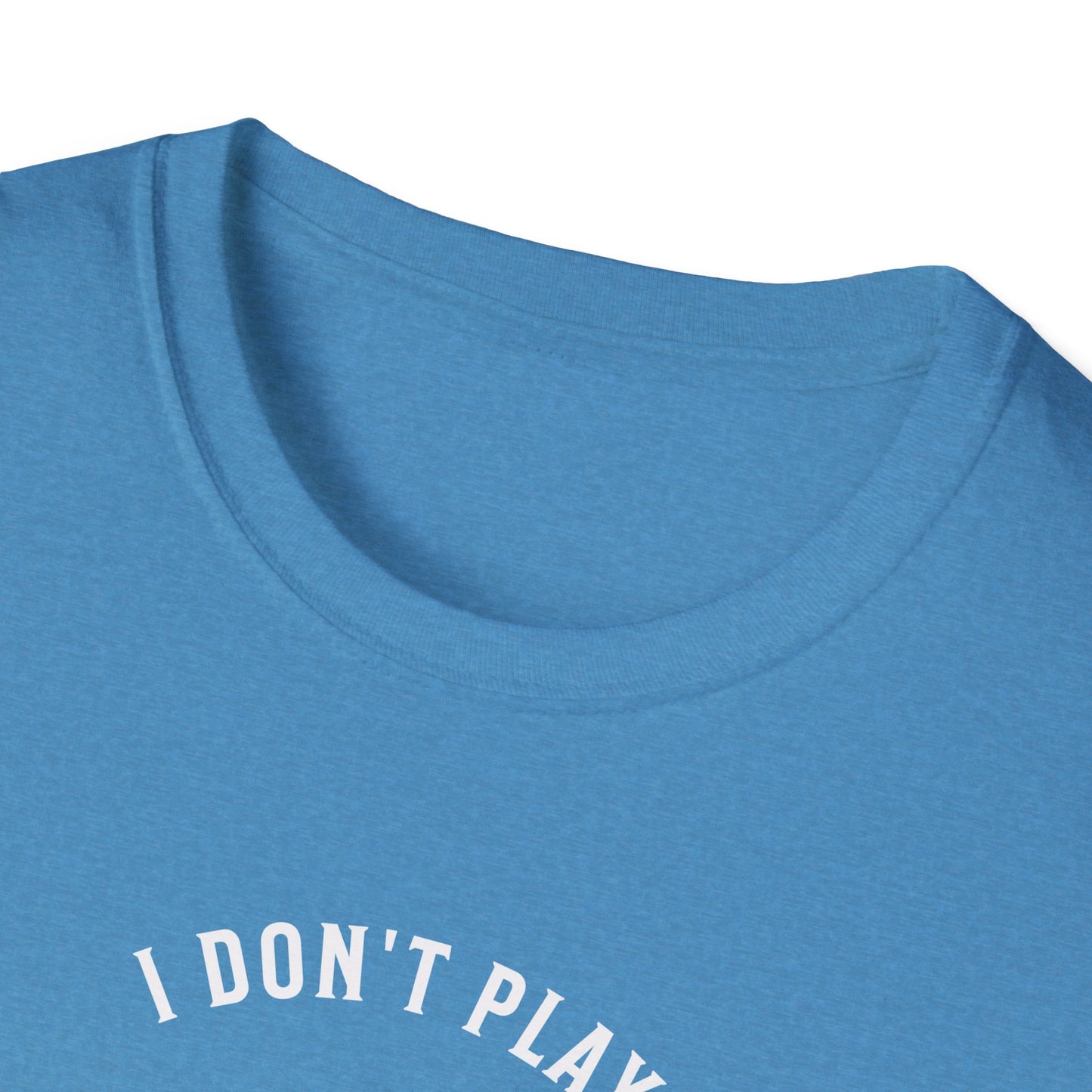 I Don't Play to Make Friends. Pickleball Tee.