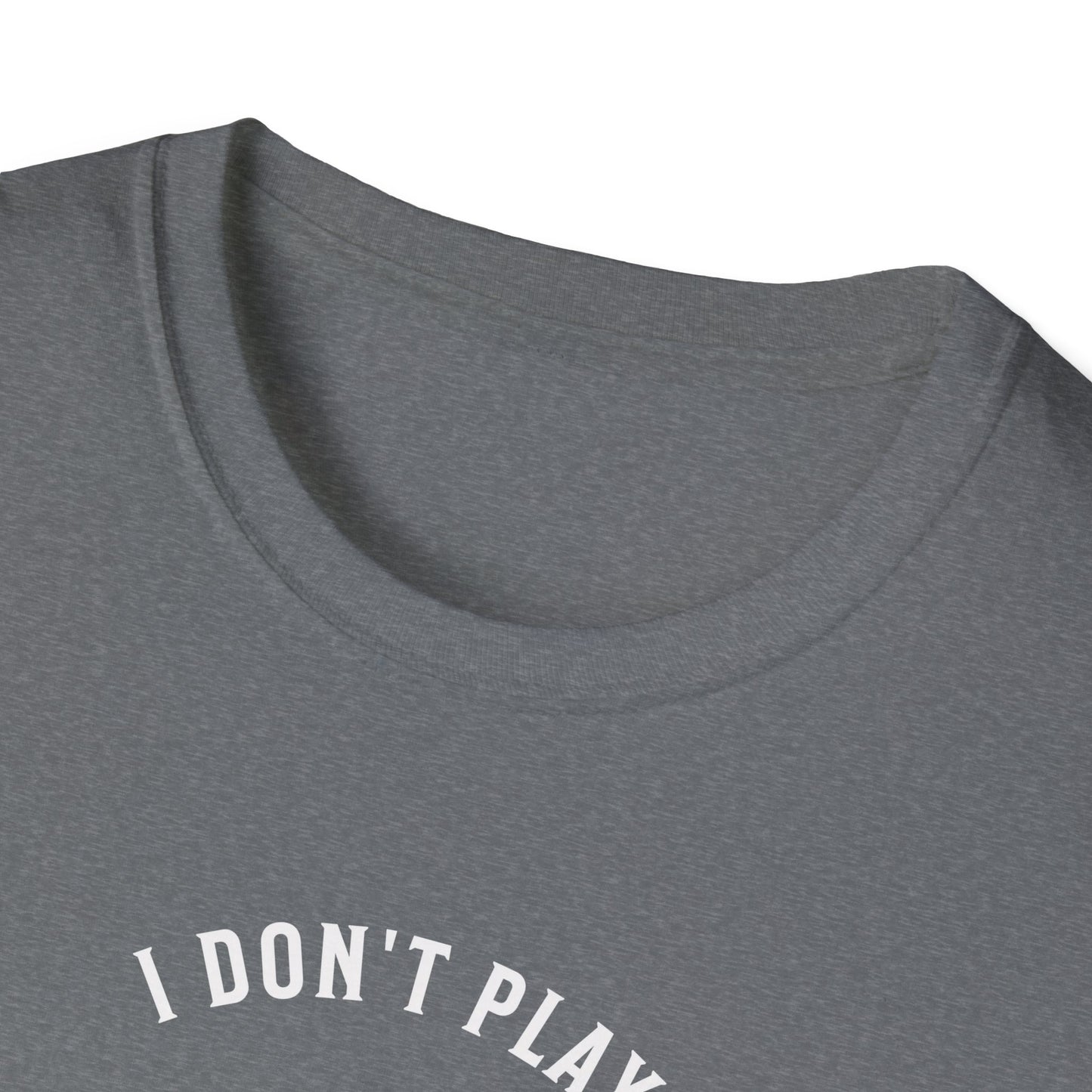 I Don't Play to Make Friends. Pickleball Tee.