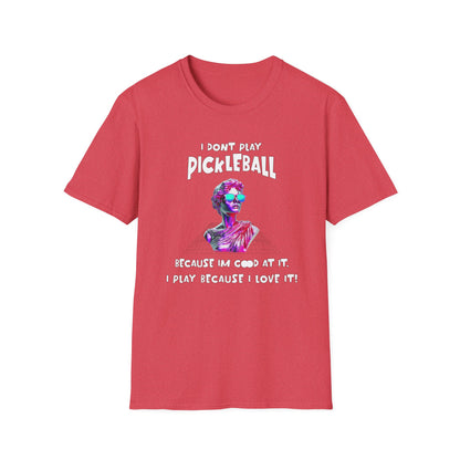 I Don't Play Pickleball Because (female). Pickleball Tee.