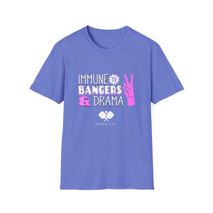 Immune to Bangers and Drama. Pickleball Tee.