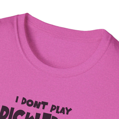 I Don't Play Pickleball Because (female). Pickleball Tee.