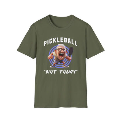 "Not Today!" Pickleball Tee.