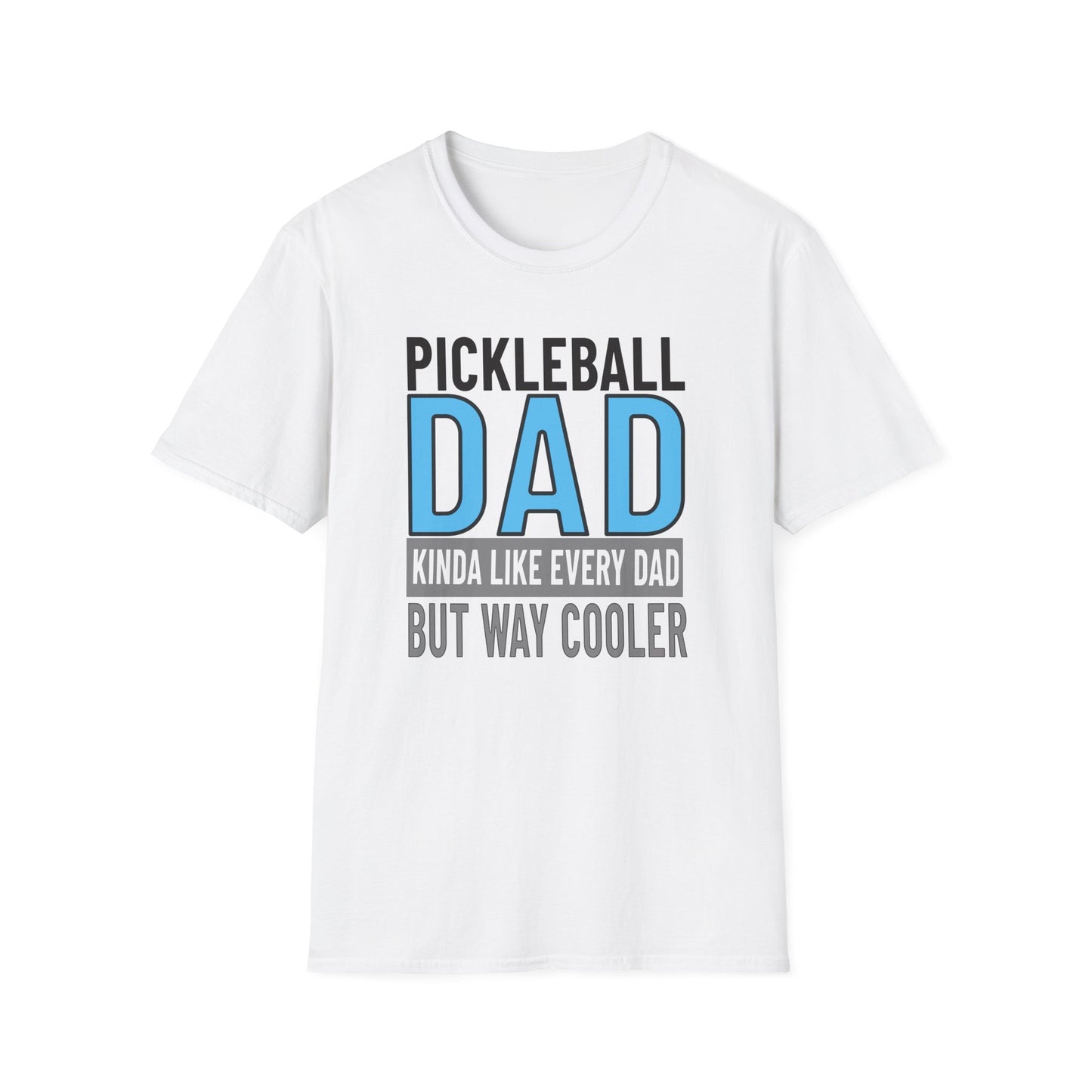 Pickleball Dad. Kinda Like Every Dad But Way Cooler.