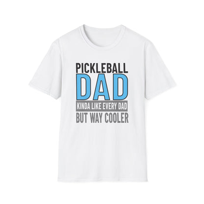 Pickleball Dad. Kinda Like Every Dad But Way Cooler.