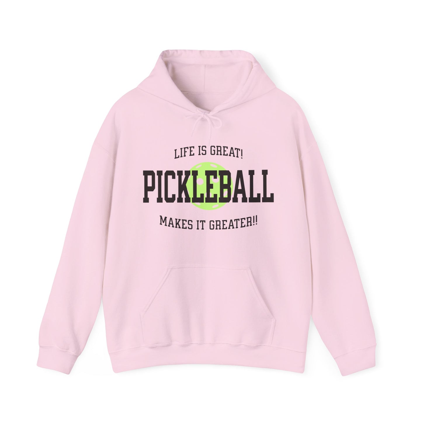 Life is Great. Pickleball makes it Greater!. Unisex Heavy Blend™ Hooded Sweatshirt