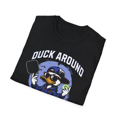 Duck Around And Find Out.