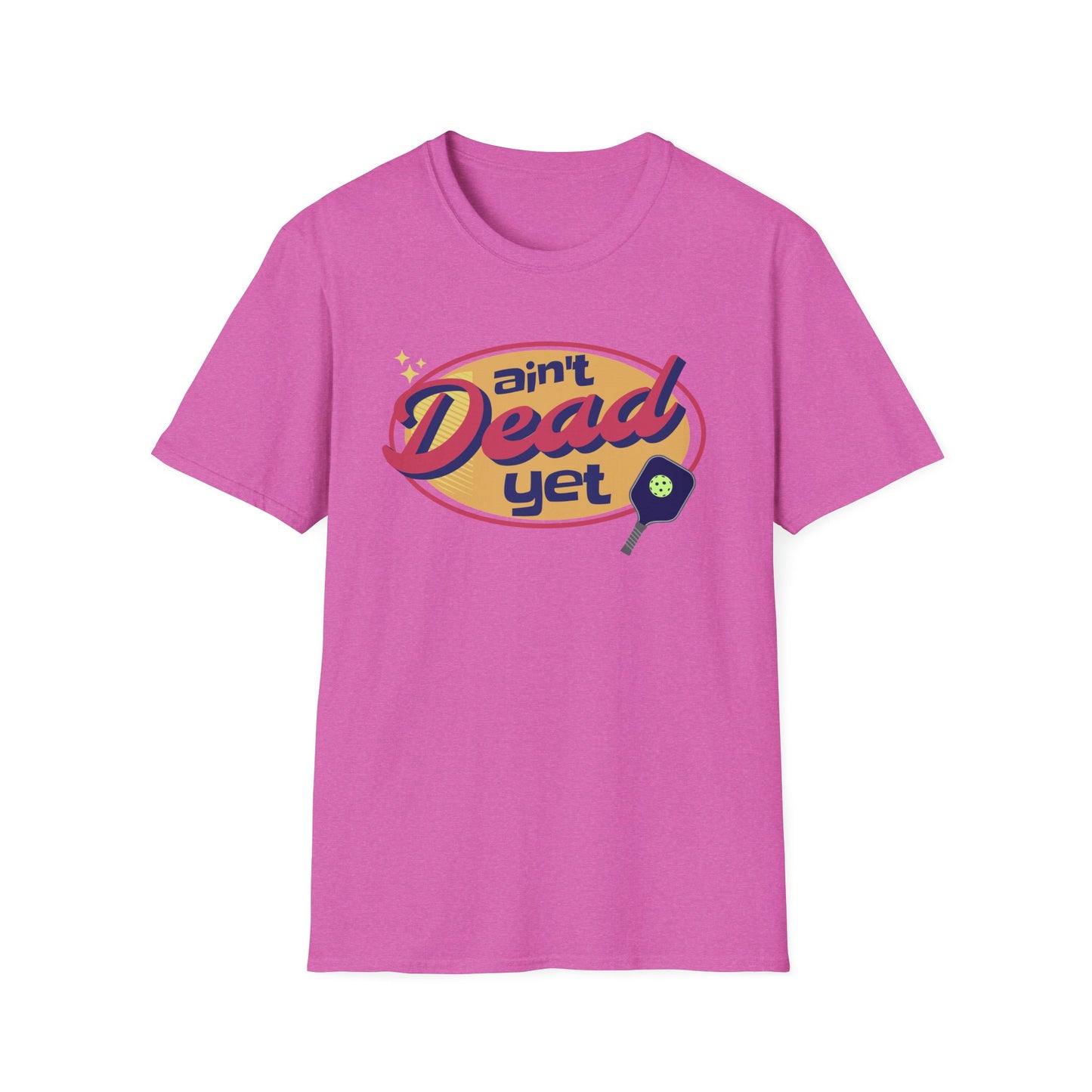 Ain't Dead Yet. Pickleball Tee.