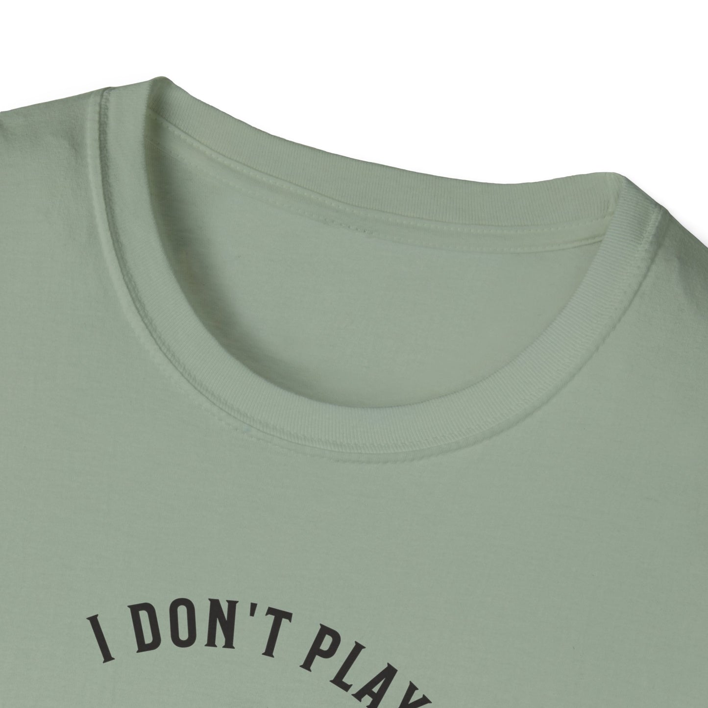 I Don't Play to Make Friends. Pickleball Tee.