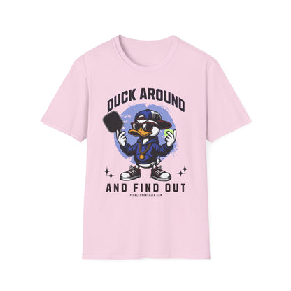 Duck Around And Find Out.