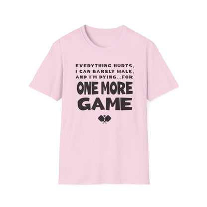 One More Game. Pickleball Tee.