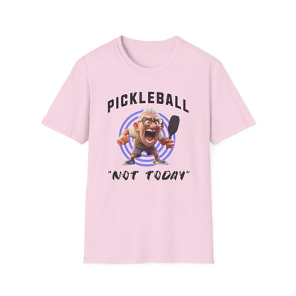 "Not Today!" Pickleball Tee.