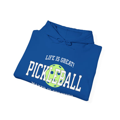 Life is Great. Pickleball makes it Greater!. Unisex Heavy Blend™ Hooded Sweatshirt