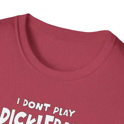 I Don't Play Pickleball Because I'm Good At It (Statue). Pickleball Tee.