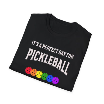 It's A Perfect Day For Pickleball. Unisex Softstyle T-Shirt