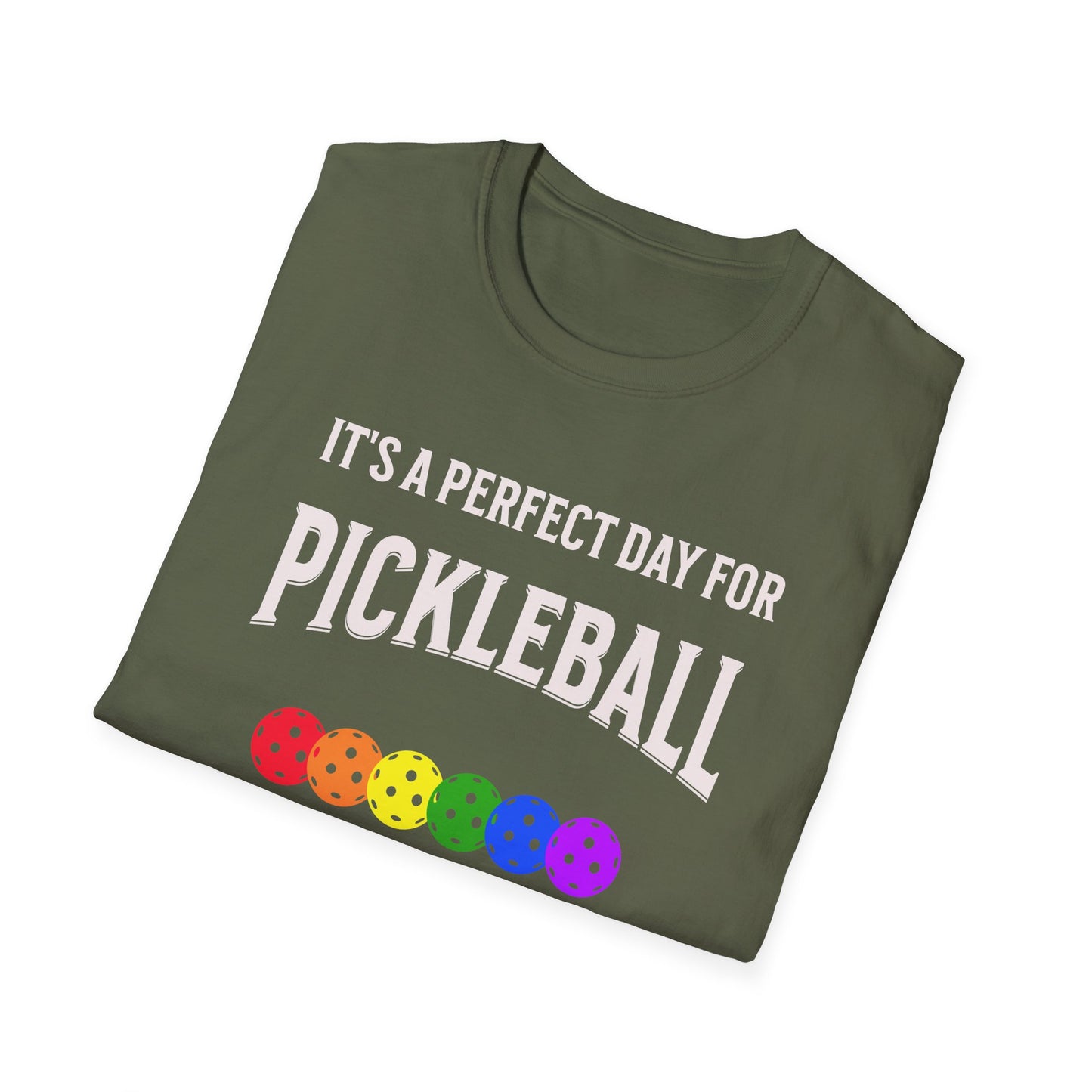 It's A Perfect Day For Pickleball. Unisex Softstyle T-Shirt