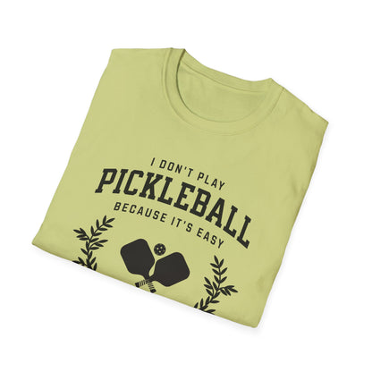 I Don't Play Pickleball because It Is Easy. I thought it would be easy.