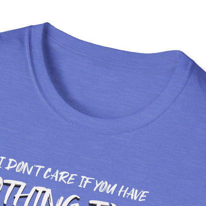 I Don't Care. Tee.